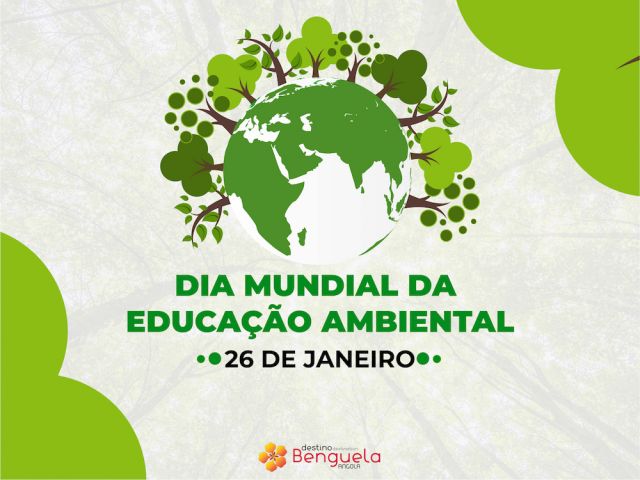26 de Janeiro - DIA MUNDIAL DA EDUCAÇÃO AMBIENTAL