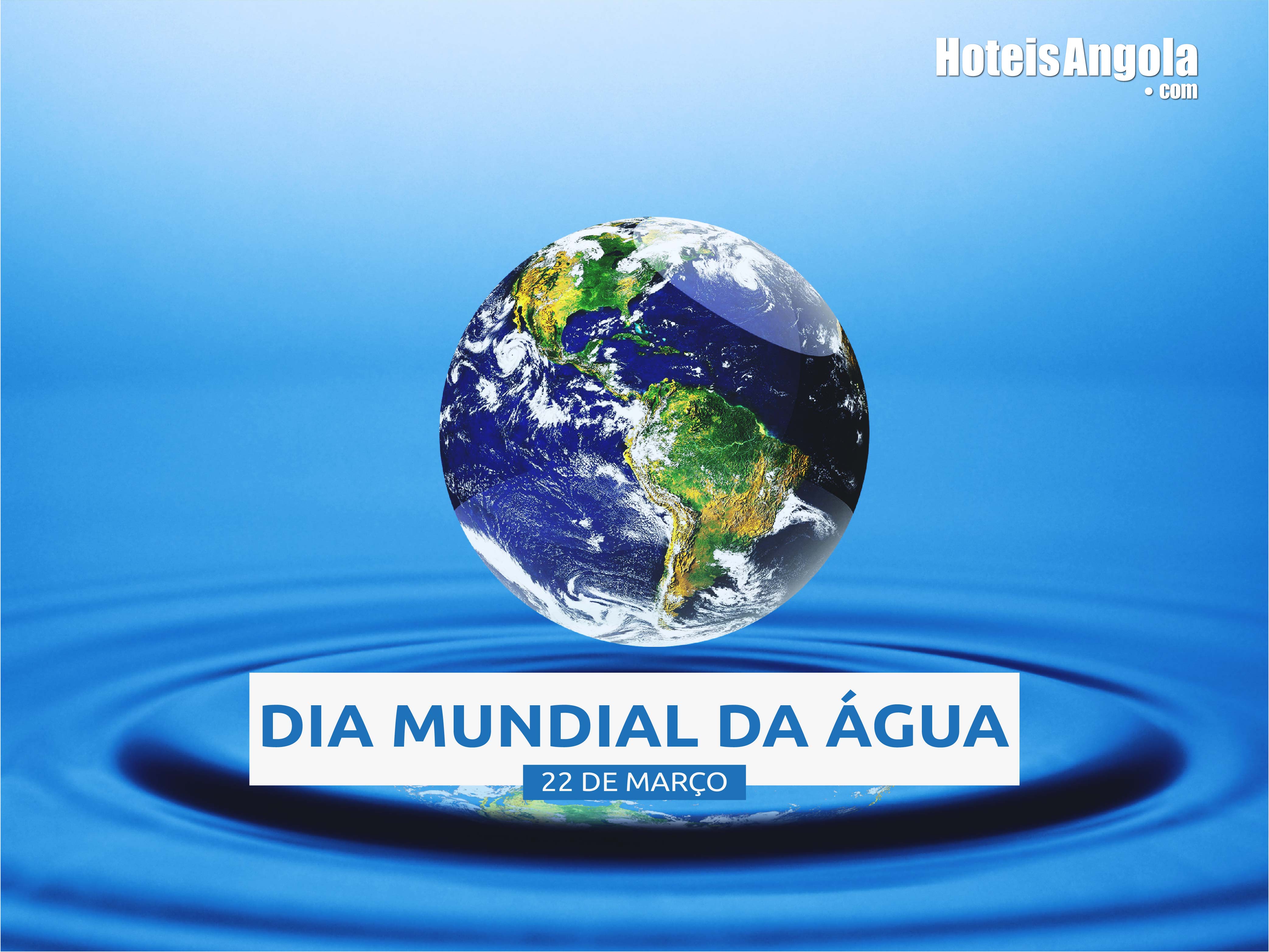 22 DE MARÇO - DIA MUNDIAL DA ÁGUA