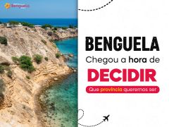 Benguela: chegou a hora de decidir que província queremos ser