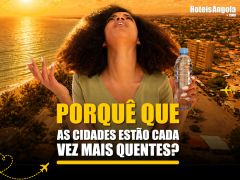 Porquê que as cidades estão cada vez mais quentes?