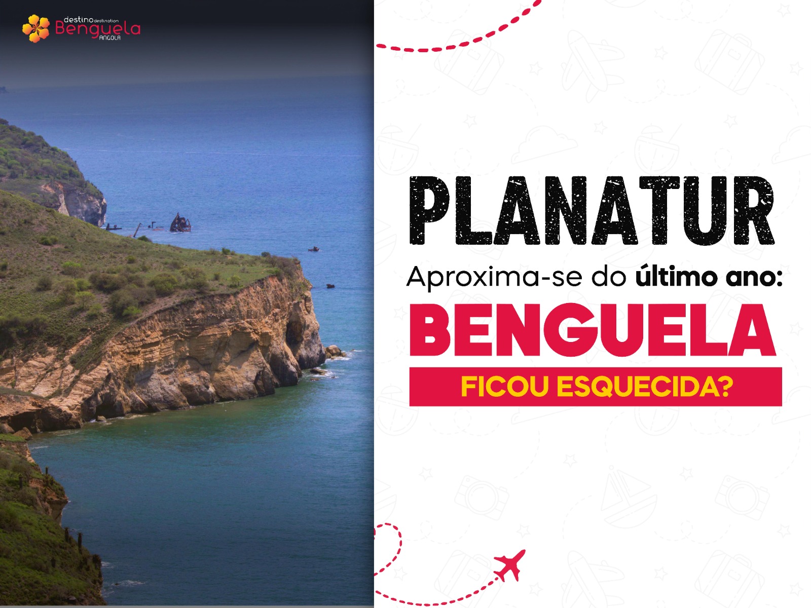 PLANATUR aproxima-se do último ano: Benguela ficou esquecida?